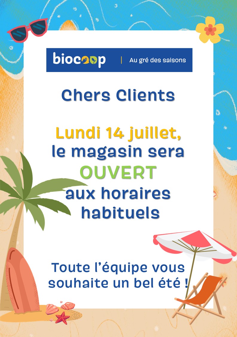 Lundi 14 juillet: le magasin est ouvert aux horaires habituels !